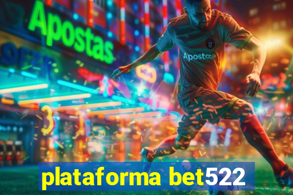 plataforma bet522